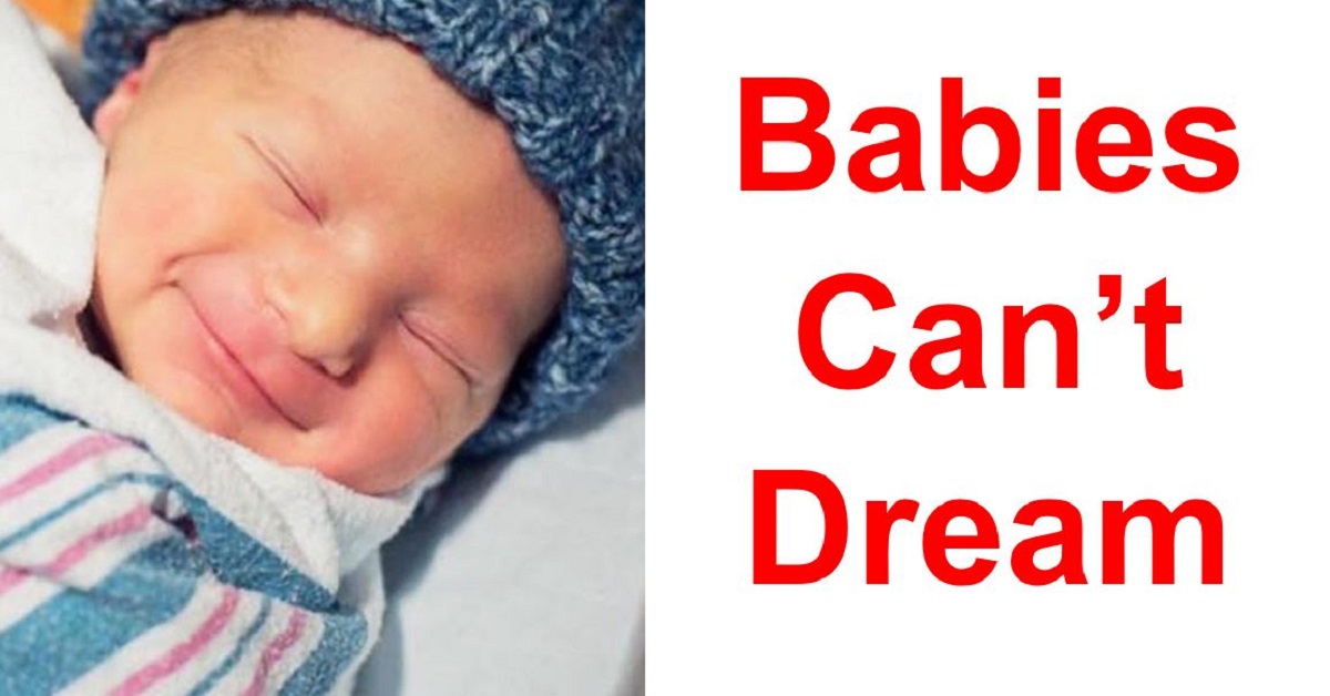 facts that blow your mind - Babies Can't Dream