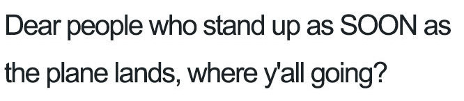 cyrillic tse handwriting - Dear people who stand up as Soon as the plane lands, where y'all going?