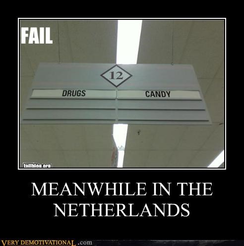 material - Fail Drugs Candy allblou or Meanwhile In The Netherlands Yery Demotivational.com
