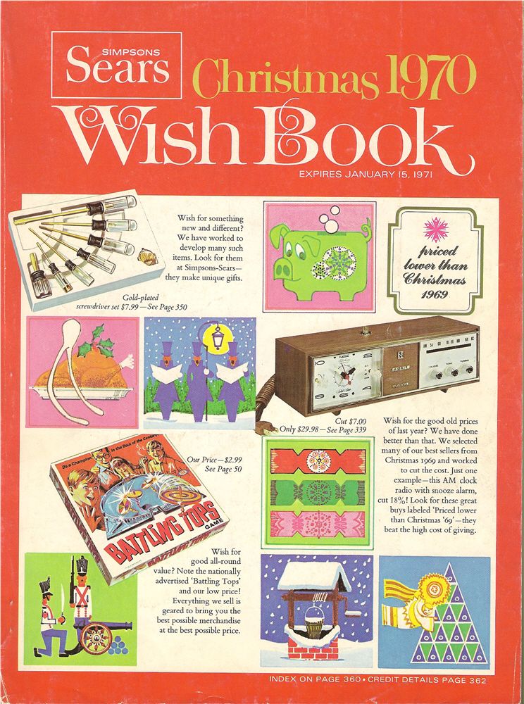 sears 1970 wish book canada - Simpsons Sears Christmas 1970 Wish Book Expires Wish for something new and different? We have worked to develop many such items. Look for them at SimpsonsSears, they make unique gifts. priced lower than Christmas 1969 Goldpla