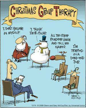 christmas cartoon funny - Christmas Group Therapy I Don'T Believe In Myself. I Think I'M Bipolar All The Other Render Laugh And Call Me Nanes Trapped Ina DeadEnd . I'M 1218 O 2009 G a day MoCoy Dit by Universal click
