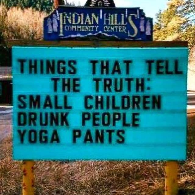 street sign - Ndian Hill Community Center Things That Tell The Truth Small Children Drunk People Yoga Pants