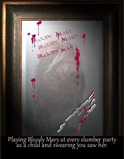 poster - Buny Mary Blady'Macy Wody Mas Playing Bloody Mary at every slumber party as a child and swearing you saw her.