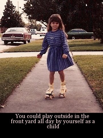 photo caption - You could play outside in the front yard all day by yourself as a child