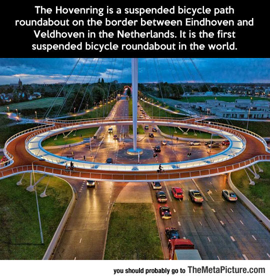 roundabout design - The Hovenring is a suspended bicycle path roundabout on the border between Eindhoven and Veldhoven in the Netherlands. It is the first suspended bicycle roundabout in the world. A Tout you should probably go to The Meta Picture.com