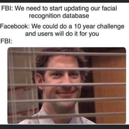 10 year challenge fbi update - Fbi We need to start updating our facial recognition database Facebook We could do a 10 year challenge and users will do it for you Fbi