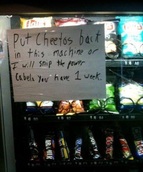 vending machine funny - Put Cheetos back I in this machine or I will ship the power Cabels you have 1 week. Aru Milk