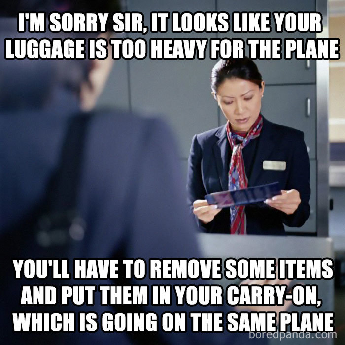 somafm - I'M Sorry Sir, It Looks Your Luggage Is Too Heavy For The Plane You'Ll Have To Remove Some Items And Put Them In Your CarryOn, Which Is Going On The Same Plane boredpanda.com