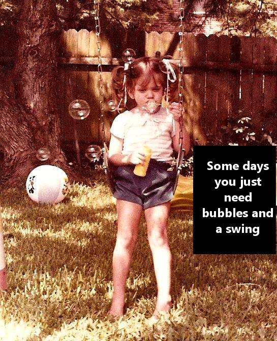 girl - Some days you just need bubbles and a swing