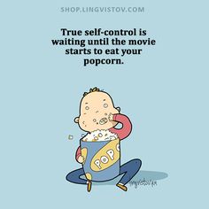 cute quotes for popcorn - Shop.Lingvistov.Com True selfcontrol is waiting until the movie starts to eat your popcorn. So