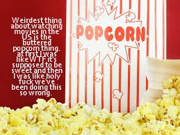 popcorn background - Weirdest thing about watching moyses the Popcorn buttered popcom thing. dikaw fudk weve. been doing this so wrong.