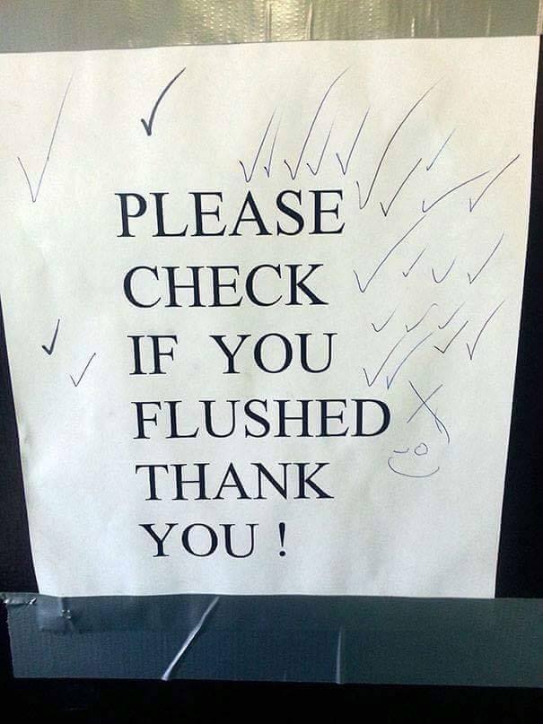 funny passive aggressive work notes - Vvvvv Please Check V If You Flushed X Thank You!