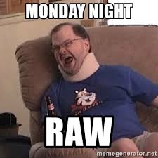 tourettes guy memes - Monday Night Raw memegenerator.net