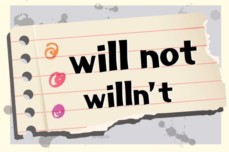 will not - will not willin't