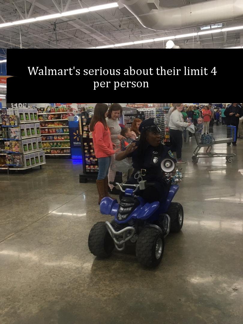 car - Walmart's serious about their limit 4 per person We Walm