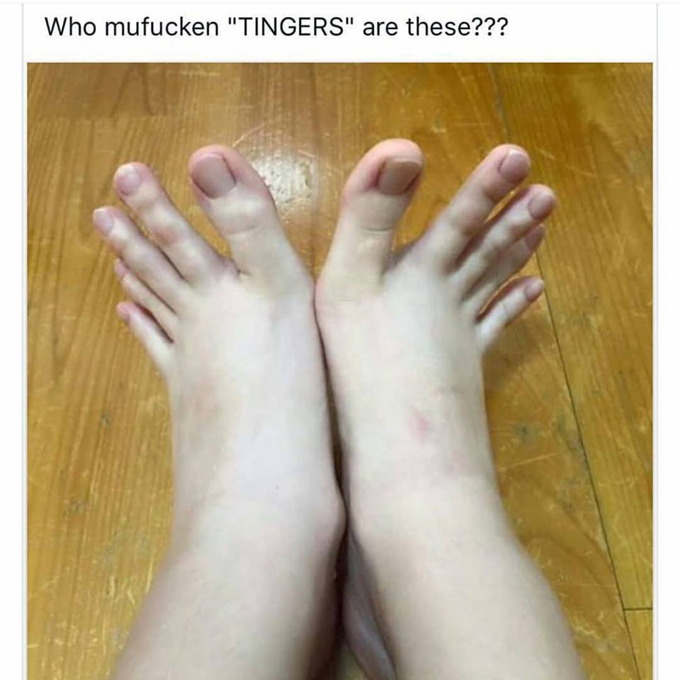 feet that look like hands - Who mufucken "Tingers" are these???