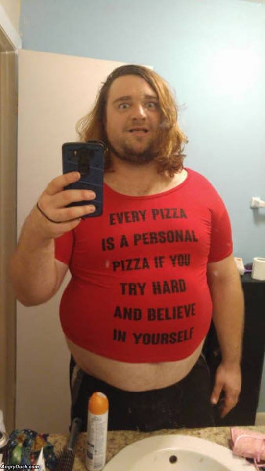 fool no man can kill me meme - Every Pizza Is A Personal Pizza If You Try Hard And Believe In Yourself AngryDuck.com