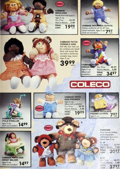 vintage cabbage patch catalogue - Bebate Cabbage Patch Kids Hands that hold objects! Ages 3up. Our Price.... 24.99 Mail In Rebote 5.00 Final 1999 Cost... 12 Cabbage Patchwios Outfits Fashion outfits for all 1618 Kids Hand washable. Ages 3up 797 Rebate Cab