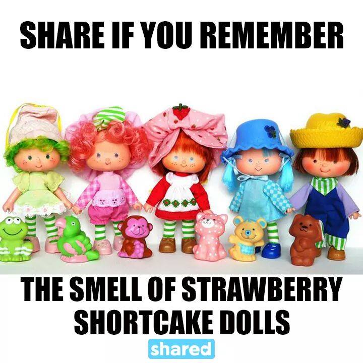 If You Remember The Smell Of Strawberry Shortcake Dolls d