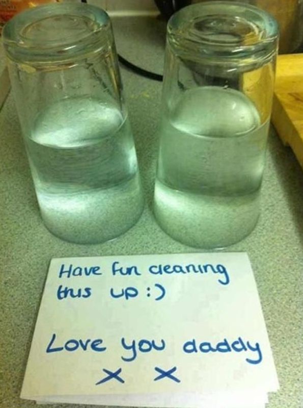 april fools pranks for family - Have fun cleaning thus up Love you daddy X X