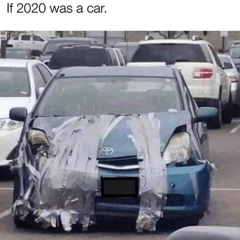 duct tape prius - If 2020 was a car.