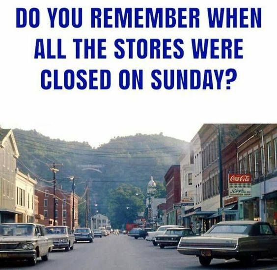 Do You Remember When All The Stores Were Closed On Sunday?