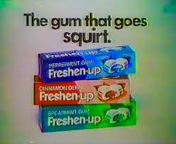 banner - The gum that goes squirt. Pepperming Freshen up Cinamon Oled Freshen up Spearming Freshenup