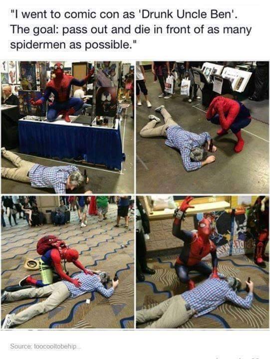 uncle ben cosplay - "I went to comic con as 'Drunk Uncle Ben'. The goal pass out and die in front of as many spidermen as possible." Source loocooltobehip