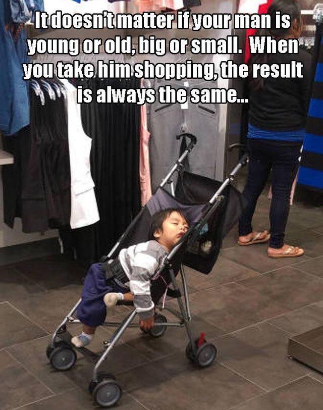baby carriage - It doesn't matter if your man is young or old, big or small. When you take him shopping, the result Ma is always the same...
