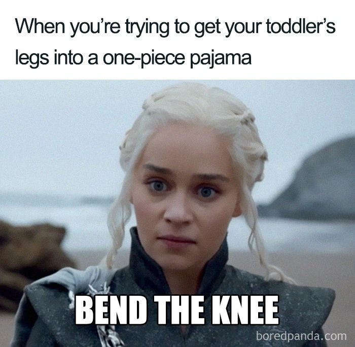 mom funny memes - When you're trying to get your toddler's legs into a onepiece pajama Bend The Knee boredpanda.com