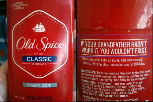 old spice slogan - Old Spice If Your Grandfather Hadn'T Worn It, You Wouldn'T Exist. Est. 1938 Classic Neutralizes odor before it starts, Kills odorcausing bacteria. With the clean, masculine scent of Old Spice Deodorant uct on. Apply to underarms only. N