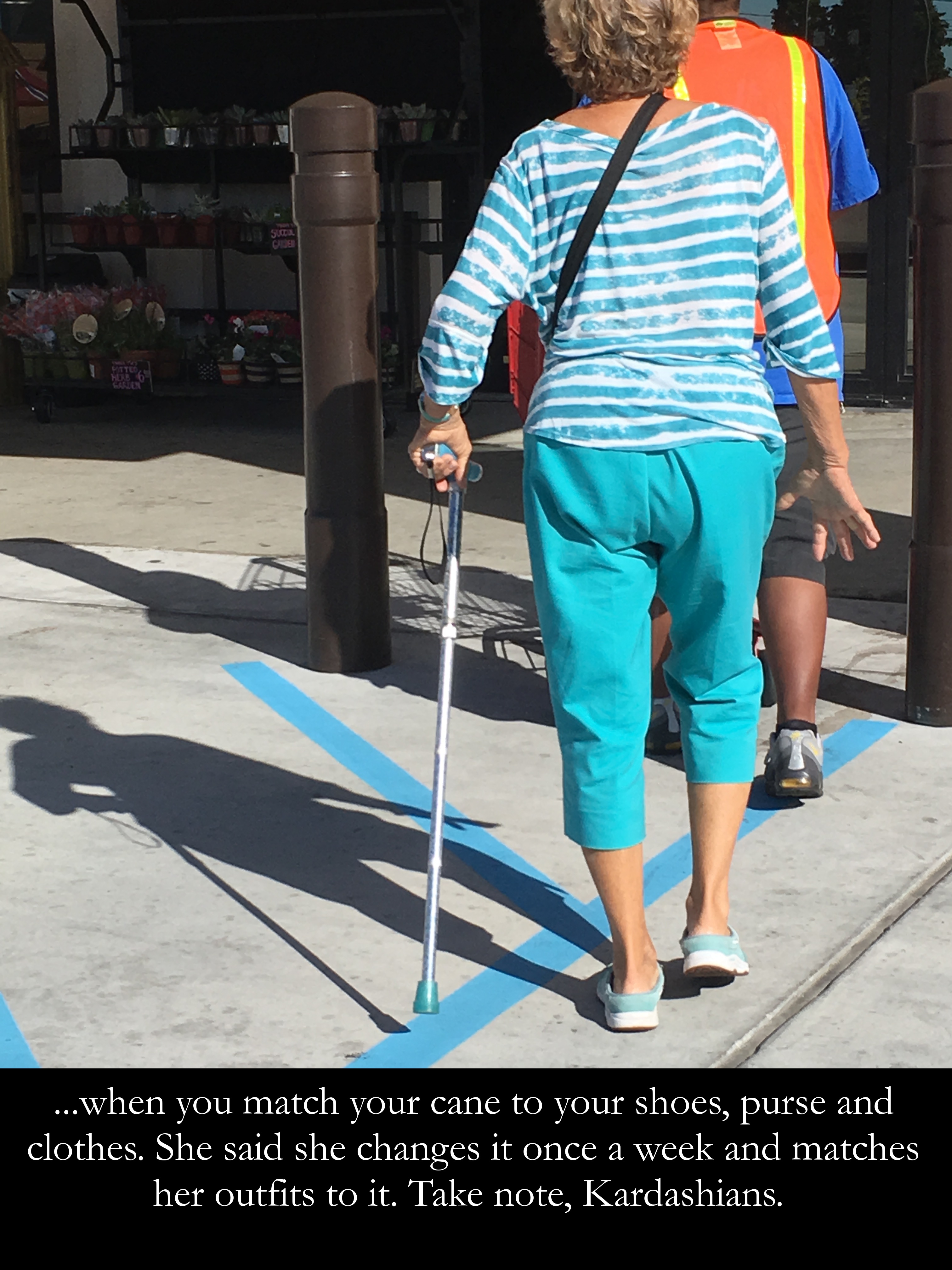 standing - ...when you match your cane to your shoes, purse and clothes. She said she changes it once a week and matches her outfits to it. Take note, Kardashians.