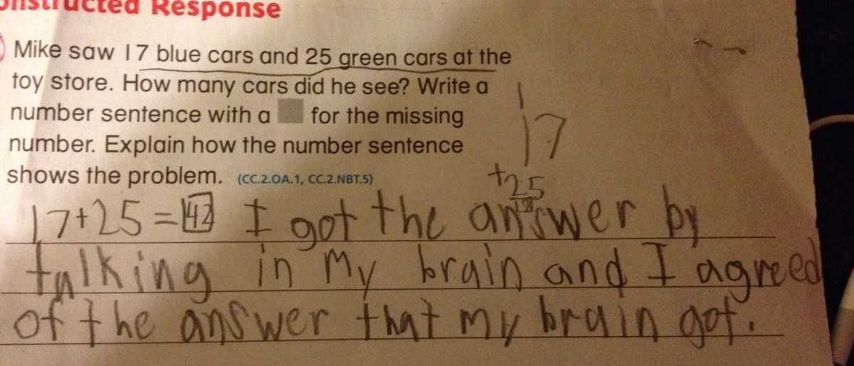 test answers that are wrong but genius - Response Mike saw 17 blue cars and 25 green cars at the toy store. How many cars did he see? Write a number sentence with a for the missing number. Explain how the number sentence shows the problem. Cc.2.0.1, Cc.2.
