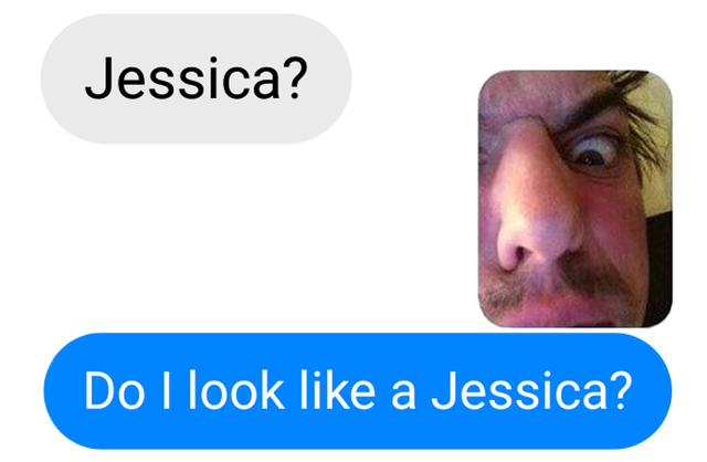 jaw - Jessica? Do I look a Jessica?