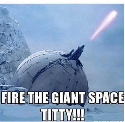 fire the giant space titty - Fire The Giant Space Titty!!!