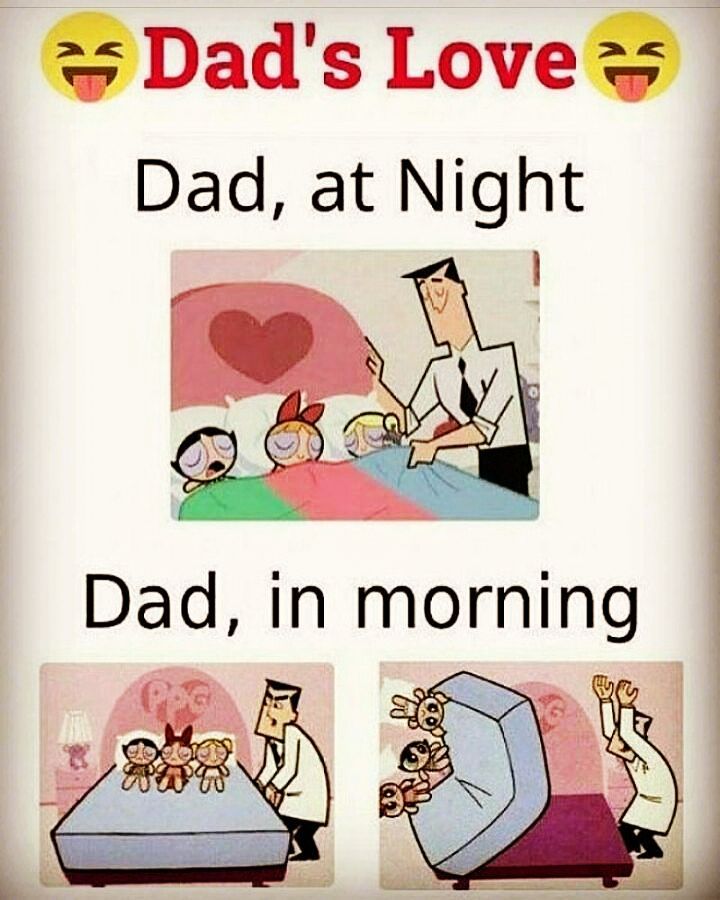 dad love memes - Dad's Love Dad, at Night Dad, in morning