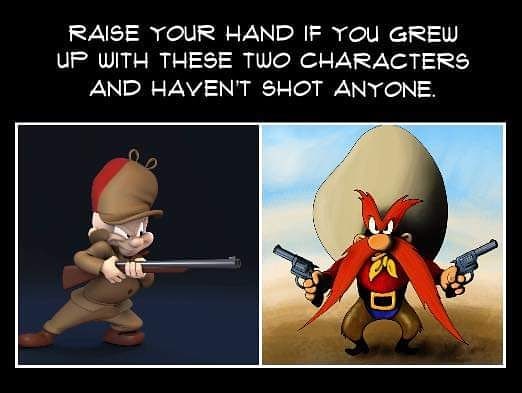 cartoon - Raise Your Hand If You Grew Up With These Two Characters And Haven'T Shot Anyone. Kd