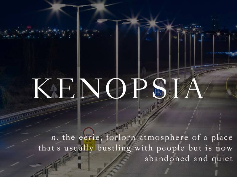 define kenopsia - Kenopsia n. the eerie, forlorn atmosphere of a place that s usually bustling with people but is now abandoned and quiet