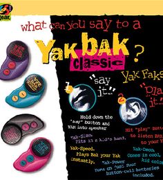 yak baks - Sear what can you say to a bak classic Vr say Yak Faks j! it. "pla Hold down the er barton and Yukinto Taks. Hits 22 anos ant to listen an to your YalSpeed Plays Bak your Yak Satbeca Comes in oil bation botteries included