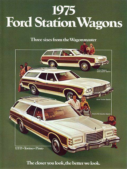 1975 ford station wagon ad - 1975 Ford Station Wagons Three sizes from the Wagonmaster Piste Were with squire Option 20 Gran Toro Soutre Ford Lto Country Scule Et Ltd. Torino Pinto The closer you look, the better we look.