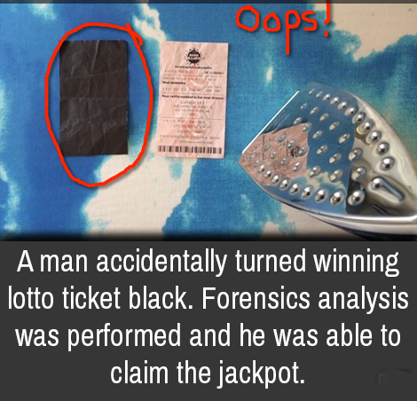 no 1 - Oops! 036 060. A man accidentally turned winning lotto ticket black. Forensics analysis was performed and he was able to claim the jackpot.