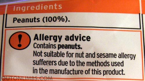 stupid warning labels - Ingredients Peanuts 100%. Allergy advice Contains peanuts. Not suitable for nut and sesame allergy sufferers due to the methods used in the manufacture of this product. Abs.Com Gu