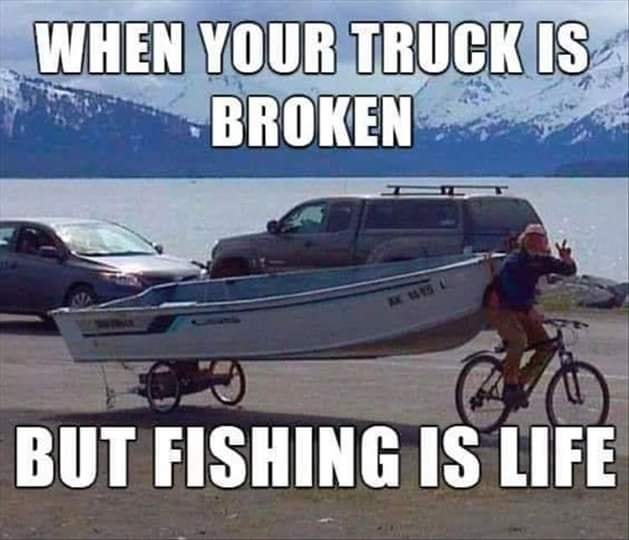 boat - When Your Truck Is Broken But Fishing Is Life