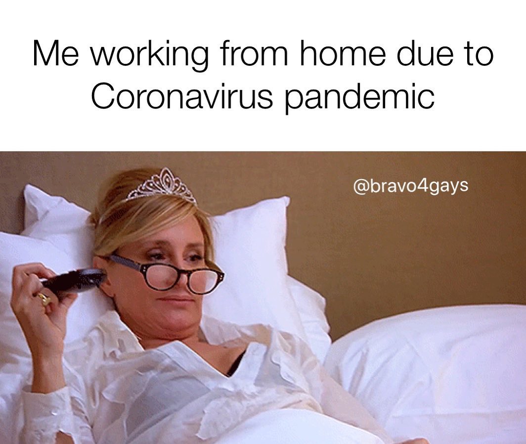 working from home meme coronavirus - Me working from home due to Coronavirus pandemic