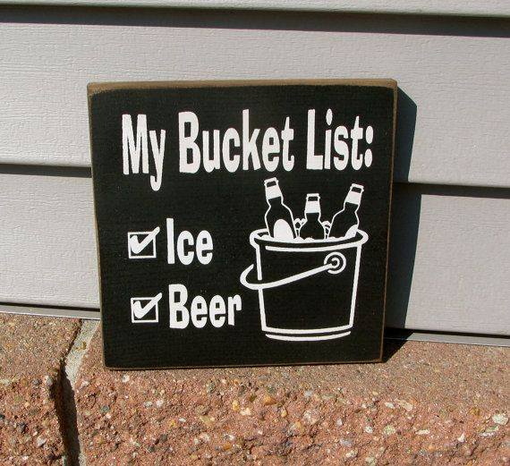 funny beer signs - My Bucket List olce Beer