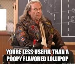 patches o houlihan - Youre Less Useful Than A Poopy Flavored Lollipop quick.com