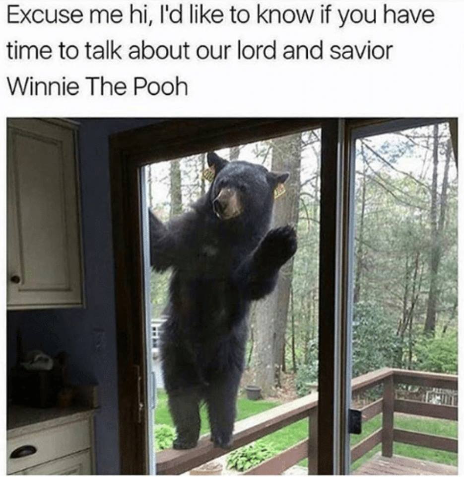 lord and savior winnie the pooh - Excuse me hi, I'd to know if you have time to talk about our lord and savior Winnie The Pooh