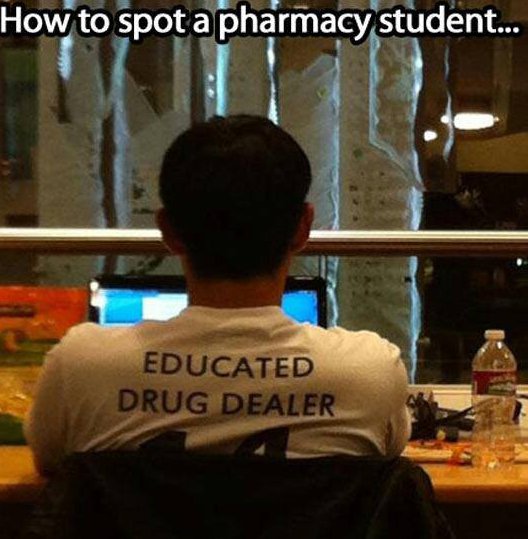 pharmacy student funny - How to spot a pharmacy student... Educated Drug Dealer