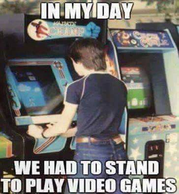 1980 arcade - In My Day We Had To Stand To Play Video Games