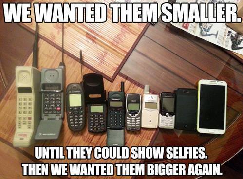 We Wanted Them Smaller. . Until They Could Show Selfies. Then We Wanted Them Bigger Again.